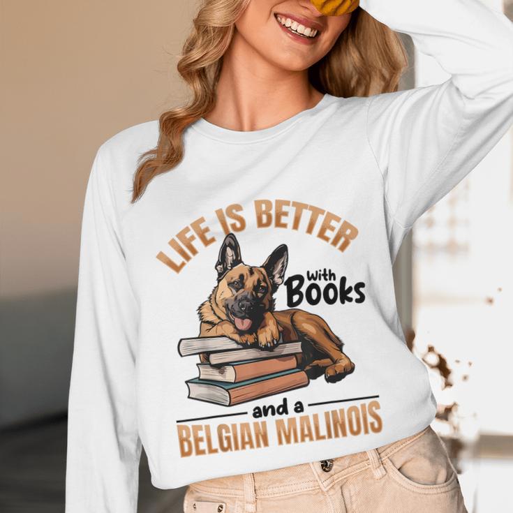 Belgian Malinois Dog Breed Life Is Better With Books And a Men Women Kids Unisex Long Sleeve T-Shirt