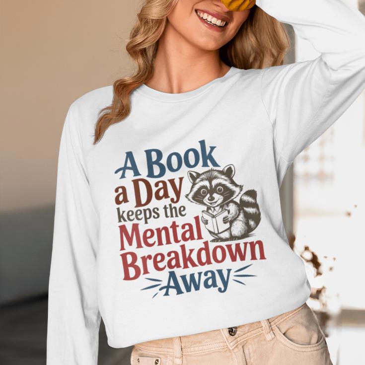 Book Lovers a Book a Day Keeps The Mental Breakdown Away Unisex Long Sleeve T-Shirt