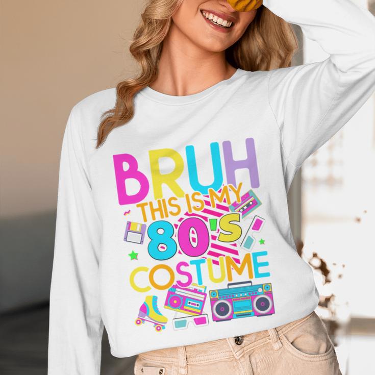Bruh This Is My 80's Costume Nostalgia Mixtape 80s 90s Party Unisex Long Sleeve T-Shirt