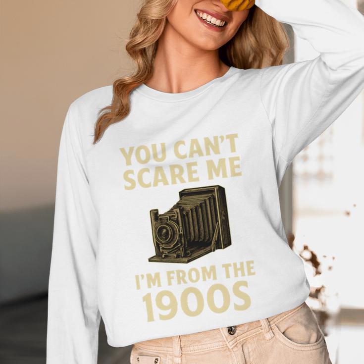 You Can't Scare Me I'm From The 1900s Vintage Camera Unisex Long Sleeve T-Shirt You Can't Scare Me I'm From The 1900s Vintage Camera Unisex Long Sleeve T-Shirt