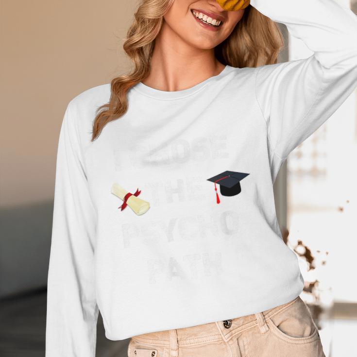 I Chose Psycho Path Psychology Major Graduation Shirt Unisex Long Sleeve T-Shirt
