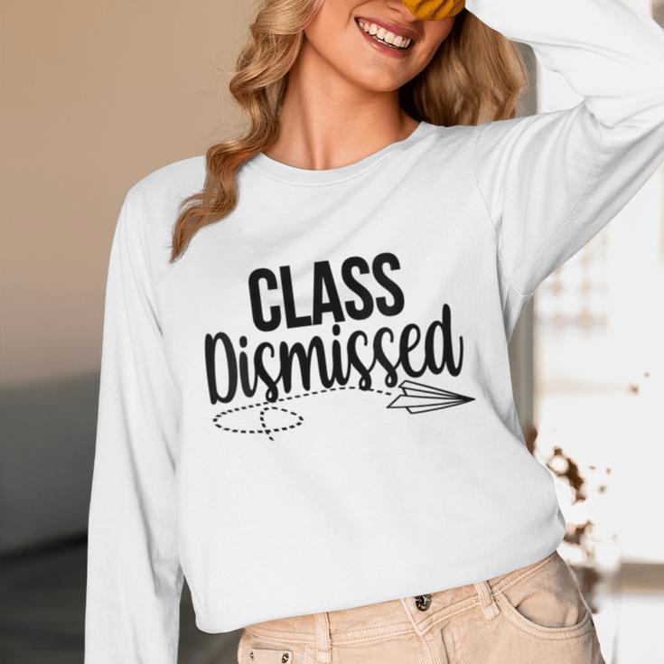 Class Dismissed Graduation End Of School Student Teacher Unisex Long Sleeve T-Shirt