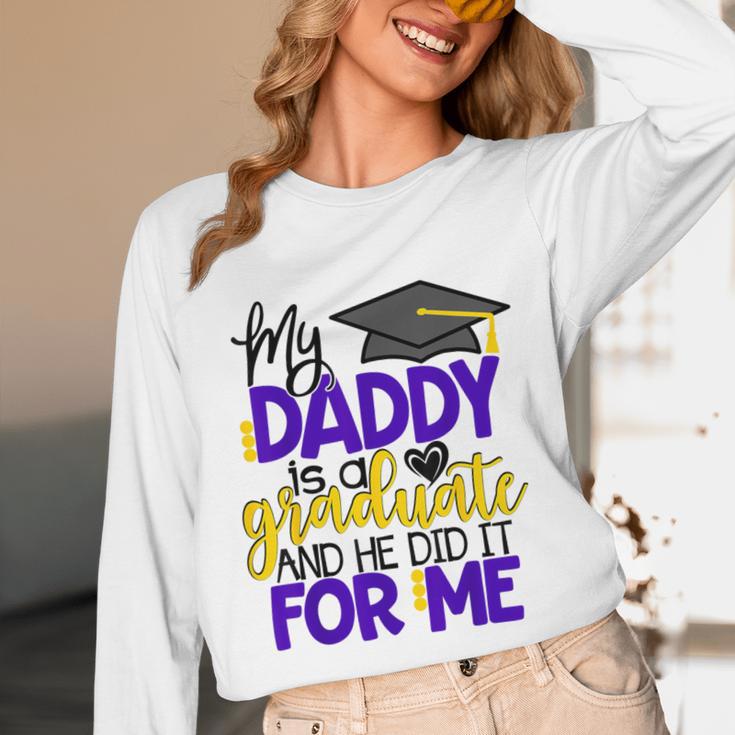 My Daddy Is A Graduate Shirt Matching Family Graduation Unisex Long Sleeve T-Shirt