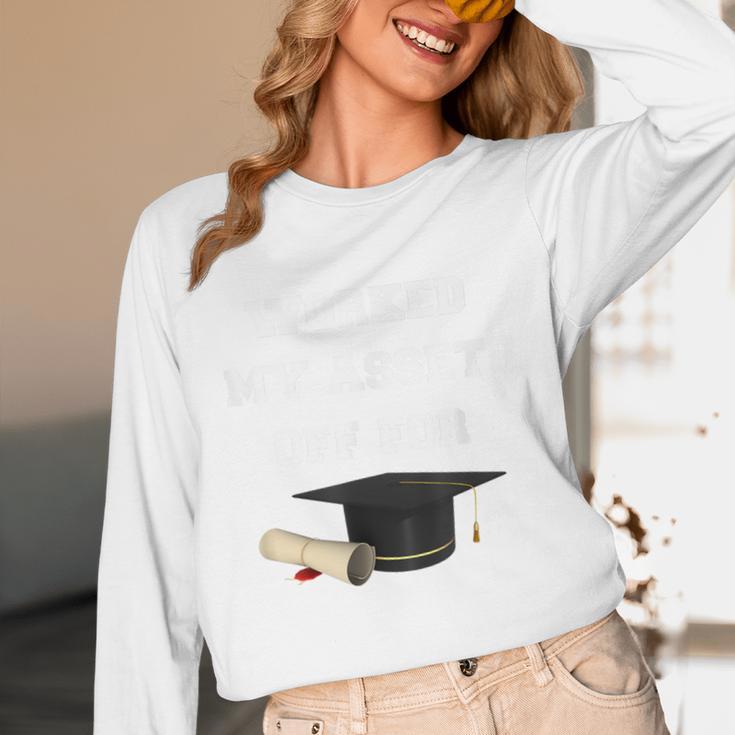 Finance Accounting Graduation Shirt Worked My Assets Off Unisex Long Sleeve T-Shirt