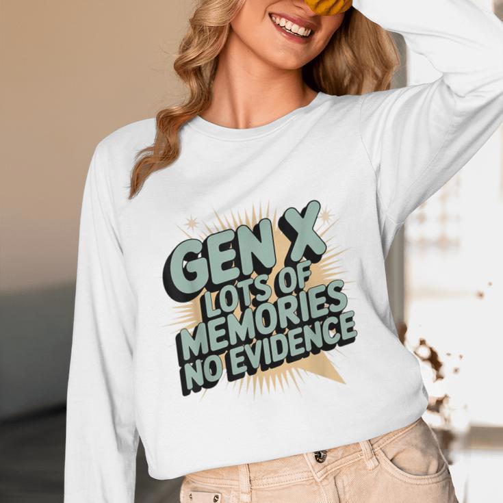 Gen X Lots Of Memories No Evidence Nostalgia Throwback Quote Unisex Long Sleeve T-Shirt