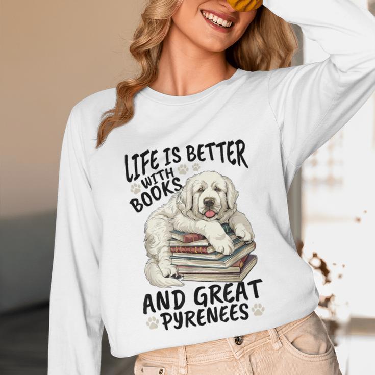 Great Pyrenees Dog Breed Life Is Better With Books And Great Unisex Long Sleeve T-Shirt