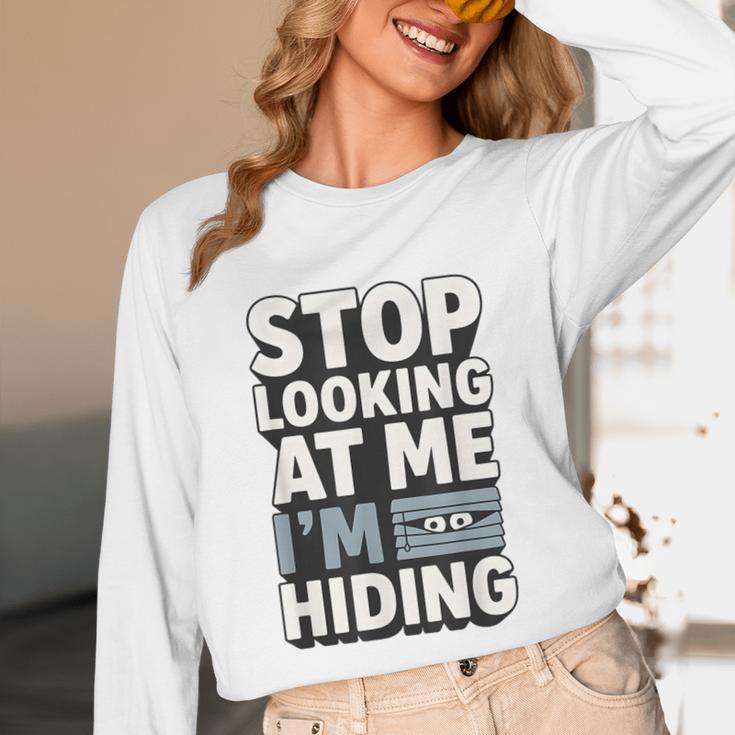 Humor For Introverts Stop Looking At Me I'm Hiding Graphic Unisex Long Sleeve T-Shirt