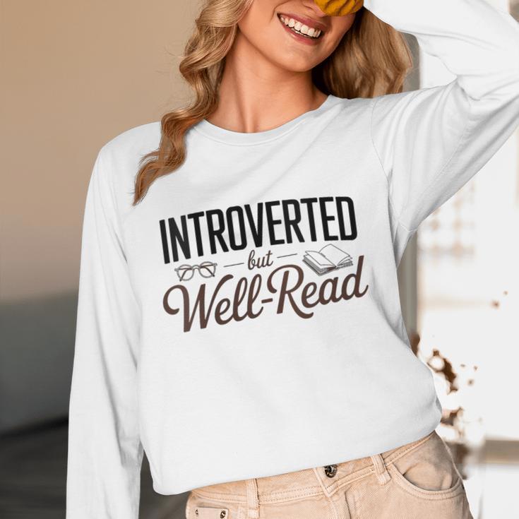 Introverted But Well-Read Book Lover Unisex Long Sleeve T-Shirt Introverted But Well-Read Book Lover Unisex Long Sleeve T-Shirt