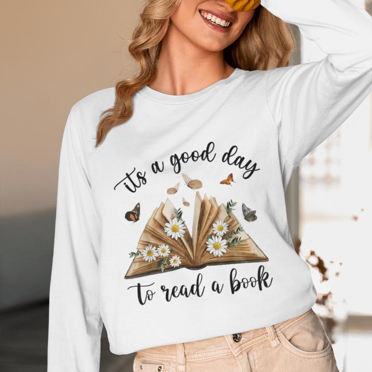 Its A Good Day To Read A Book Book Lover Bookish Women Unisex Long Sleeve T-Shirt Its A Good Day To Read A Book Book Lover Bookish Women Unisex Long Sleeve T-Shirt