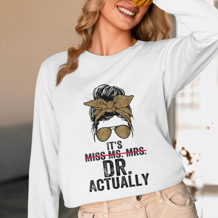 It's Miss Ms Mrs Dr Actually Doctor Graduation Appreciation Unisex Long Sleeve T-Shirt