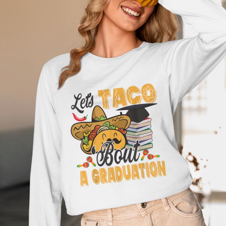 Let's Taco Bout A Graduation Graduation Party Unisex Long Sleeve T-Shirt