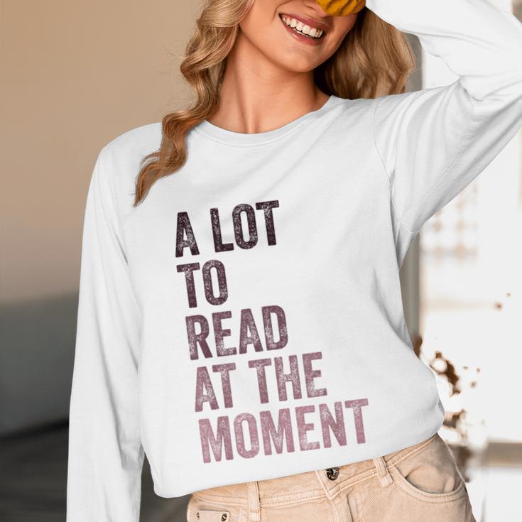 A Lot To Read At The Moment Book Reader Retro Reading Unisex Long Sleeve T-Shirt