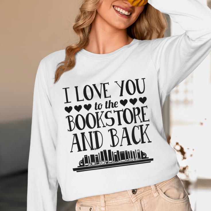 I Love You To The Bookstore And Back Unisex Long Sleeve T-Shirt