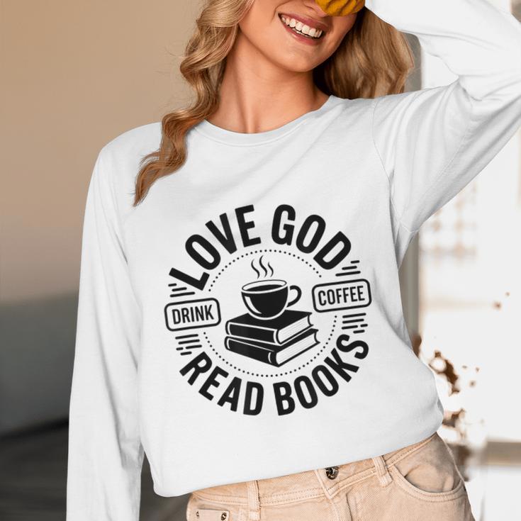 Love God Drink Coffee Read Books Christian Book Lover Unisex Long Sleeve T-Shirt