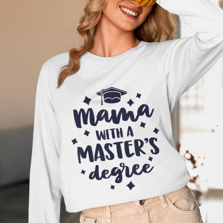 Mama With A Masters Degree Graduation Ceremony Mom Unisex Long Sleeve T-Shirt