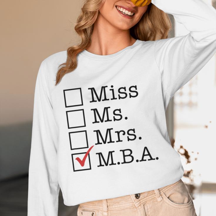 MBA Graduates Miss Ms Mrs MBA MBA Graduation Meme Unisex Long Sleeve T-Shirt