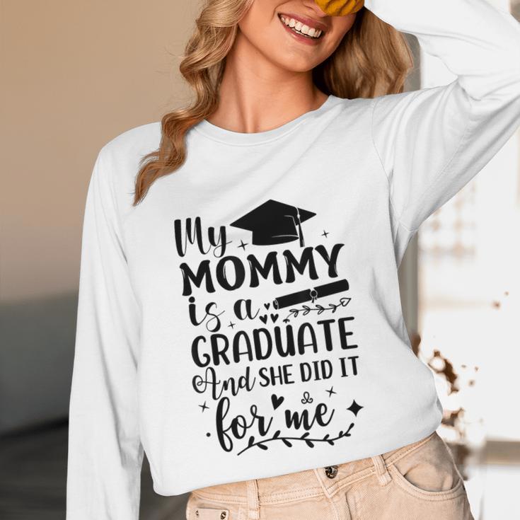 My Mommy Did It And She Did It Graduation Tee For Daughter Unisex Long Sleeve T-Shirt