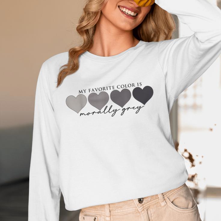 Morally Grey Is My Favorite Color Books Love Bookish Unisex Long Sleeve T-Shirt