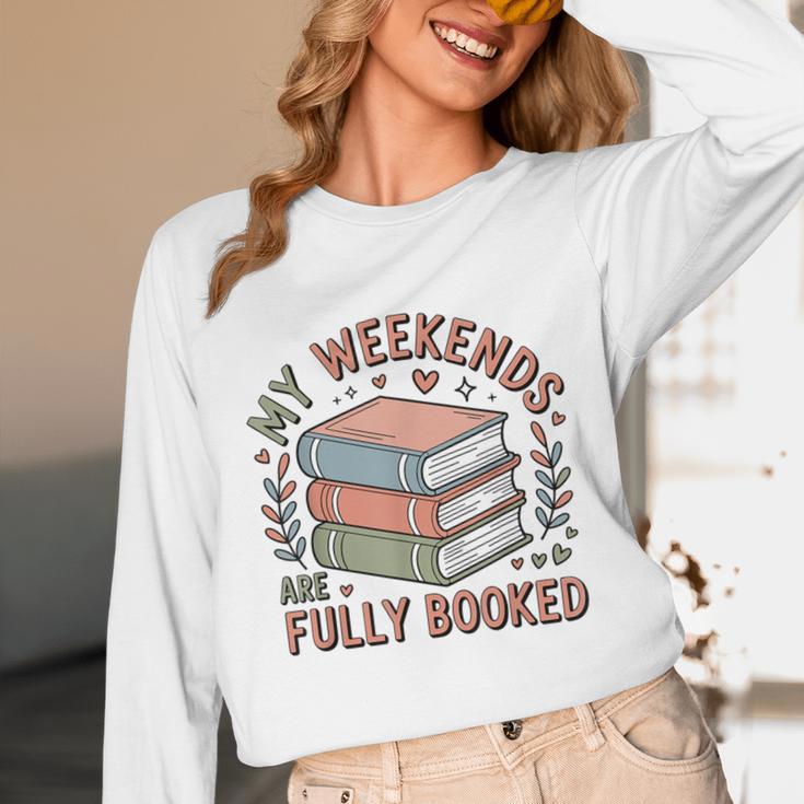 My Weekends Are Fully Booked Reading Book Lover Unisex Long Sleeve T-Shirt