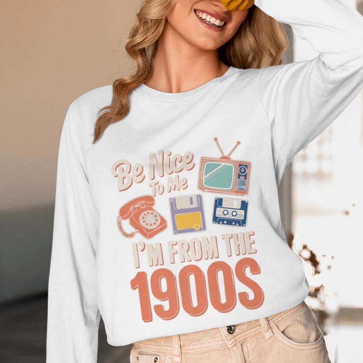 Be Nice To Me I'm From The 1900s Premium Unisex Long Sleeve T-Shirt