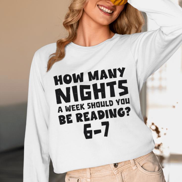 How Many Nights A Week Should You Be Reading 6-7 Book Lover Unisex Long Sleeve T-Shirt