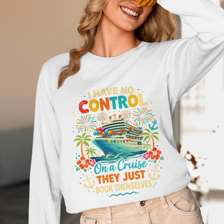 I Have No Control On A Cruise They Book Themselves Vacation Unisex Long Sleeve T-Shirt