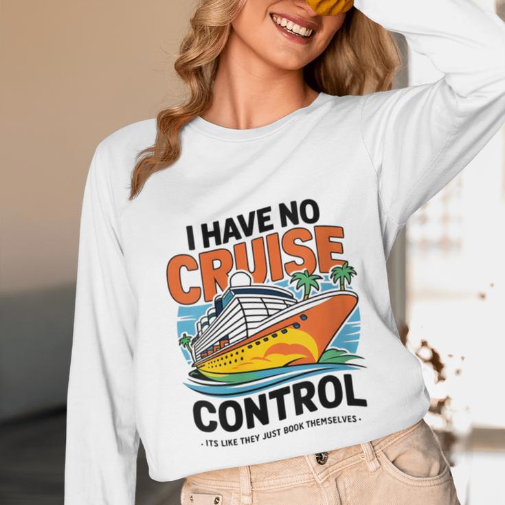 I Have No Cruise Trip Control They Book Themselves Unisex Long Sleeve T-Shirt