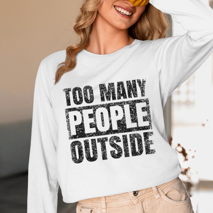 Too Many People Outside Introvert Introverted Shy Shyness Unisex Long Sleeve T-Shirt