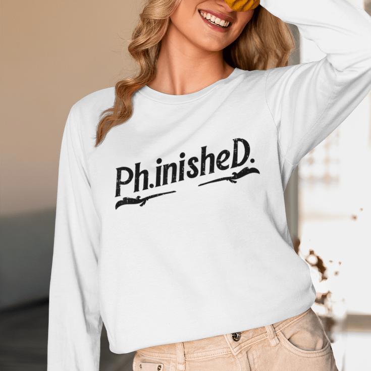 Phd Phinished Shirt Doctorate Graduation Students Unisex Long Sleeve T-Shirt