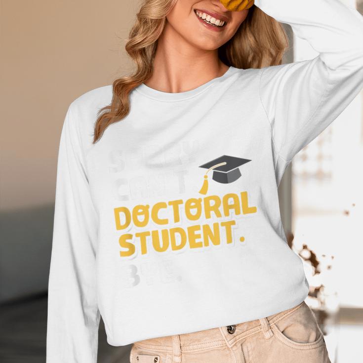 PhD Student Doctoral Degree Graduation Phd Graduate Unisex Long Sleeve T-Shirt