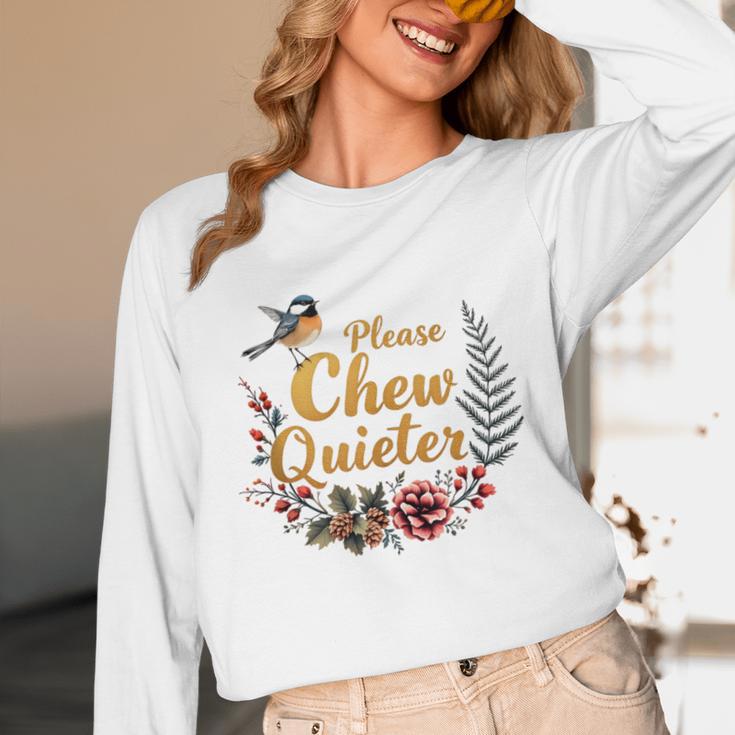 Please Chew Quieter Sarcastic Introvert Humor Unisex Long Sleeve T-Shirt