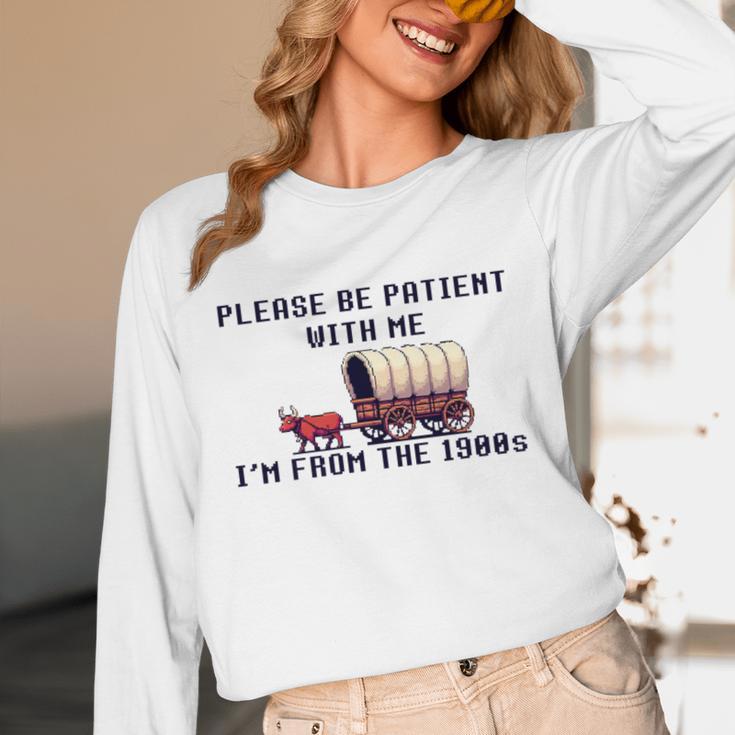 PLEASE BE PATIENT WITH ME I'M FROM THE 1900s 90s Meme Premium Unisex Long Sleeve T-Shirt