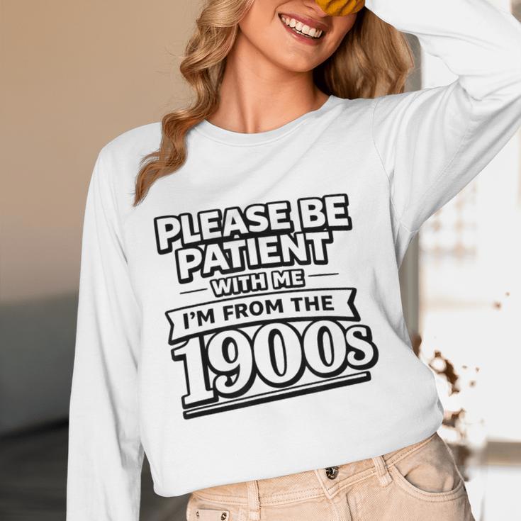 Please Be Patient I'm From The 1900s Boomer Gen-X Unisex Long Sleeve T-Shirt