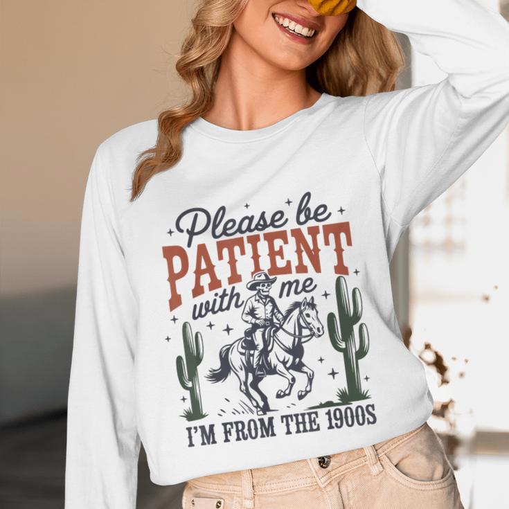 Please Be Patient I'm From The 1900s Cowboy Skeleton Unisex Long Sleeve T-Shirt