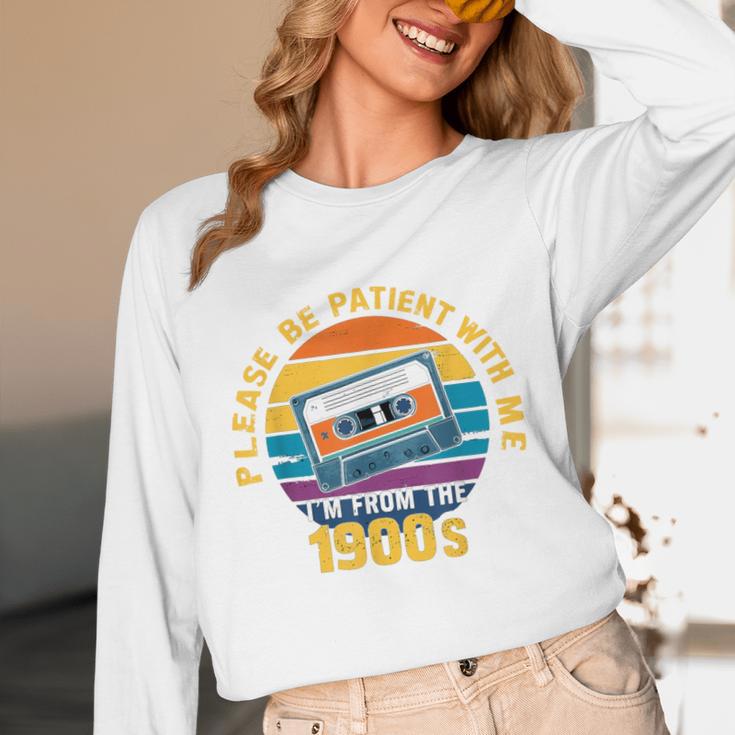 Please Be Patient With Me I'm From The 1900s Dad Unisex Long Sleeve T-Shirt