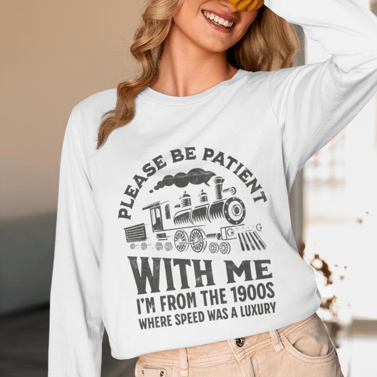 Please Be Patient With Me I'm From The 1900s Funny Train Premium Unisex Long Sleeve T-Shirt Please Be Patient With Me I'm From The 1900s Funny Train Premium Unisex Long Sleeve T-Shirt