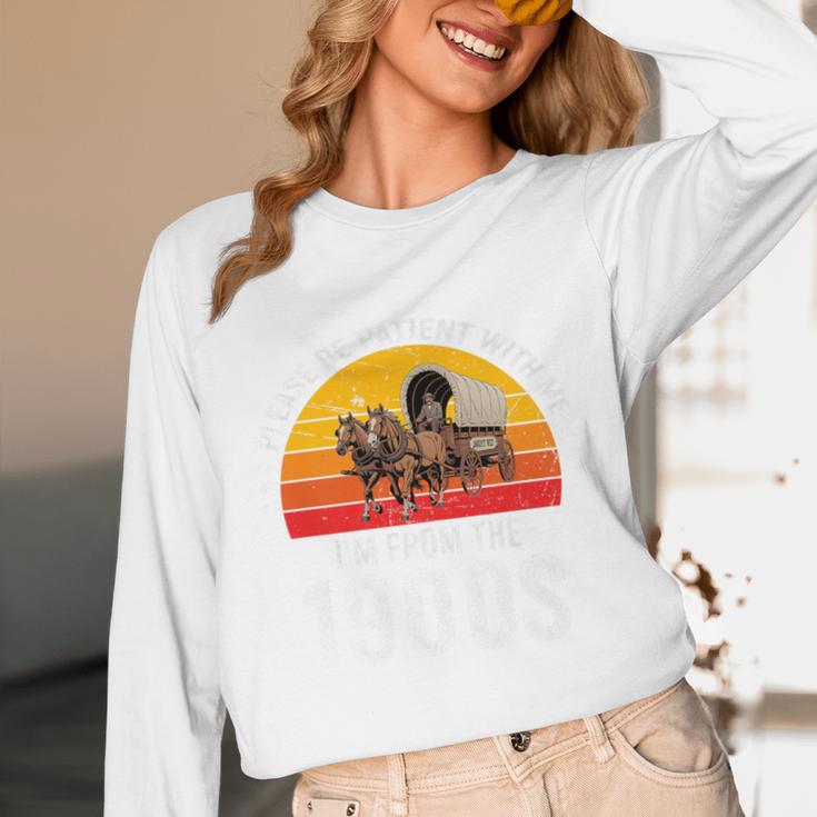 Please Be Patient With Me I'm From The 1900s Premium Unisex Long Sleeve T-Shirt