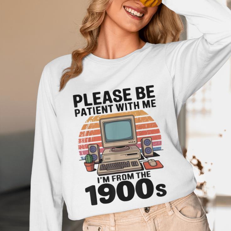 Please Be Patient I'm From The 1900s Retro Computer Geek Unisex Long Sleeve T-Shirt