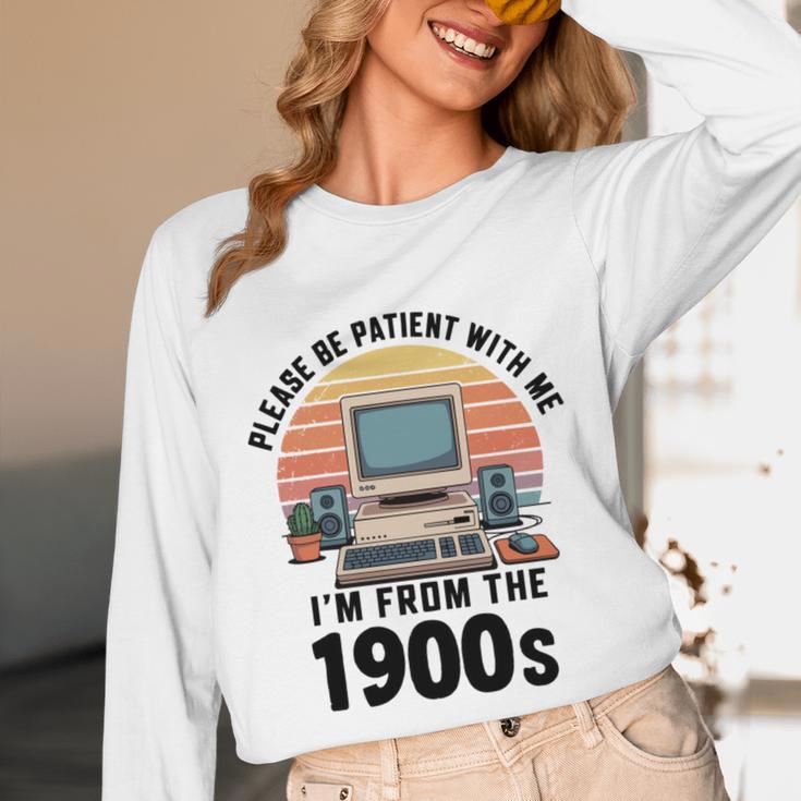 Please Be Patient I'm From The 1900s Retro Vintage Computer Unisex Long Sleeve T-Shirt Please Be Patient I'm From The 1900s Retro Vintage Computer Unisex Long Sleeve T-Shirt
