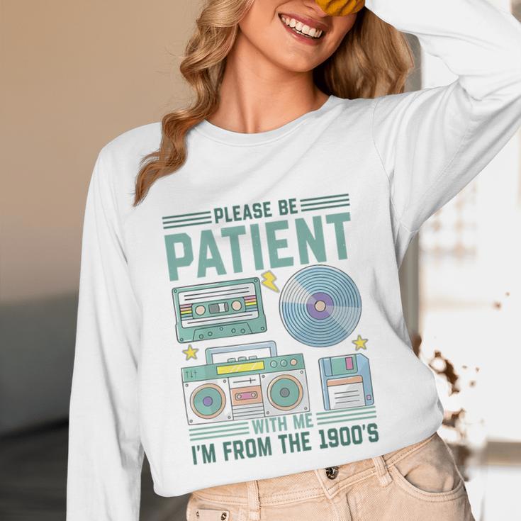 Please Be Patient With Me I'm From The 1900s Retro Vintage Premium Unisex Long Sleeve T-Shirt Please Be Patient With Me I'm From The 1900s Retro Vintage Premium Unisex Long Sleeve T-Shirt