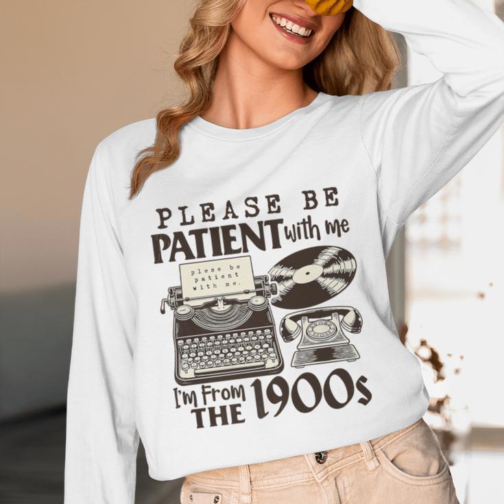 Please Be Patient I'm From The 1900s Retro Vintage Theme Premium Unisex Long Sleeve T-Shirt Please Be Patient I'm From The 1900s Retro Vintage Theme Premium Unisex Long Sleeve T-Shirt