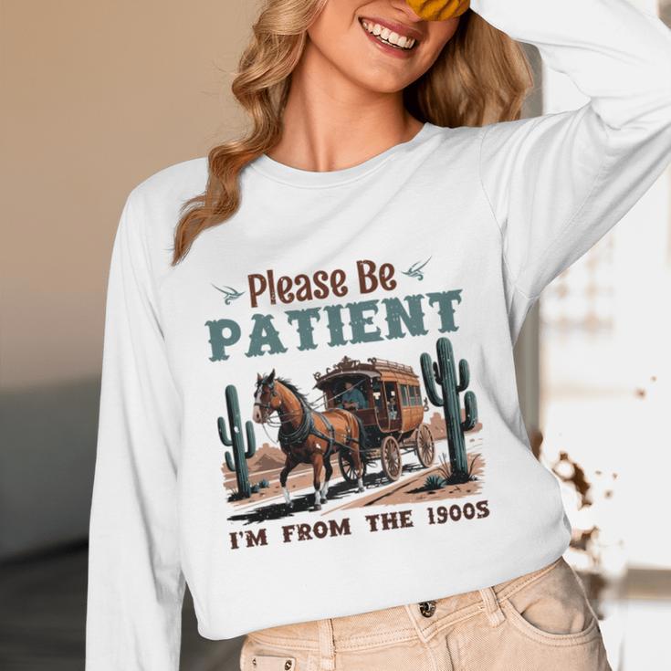 Please Be Patient I'm From The 1900s Stagecoach Western Vint Unisex Long Sleeve T-Shirt