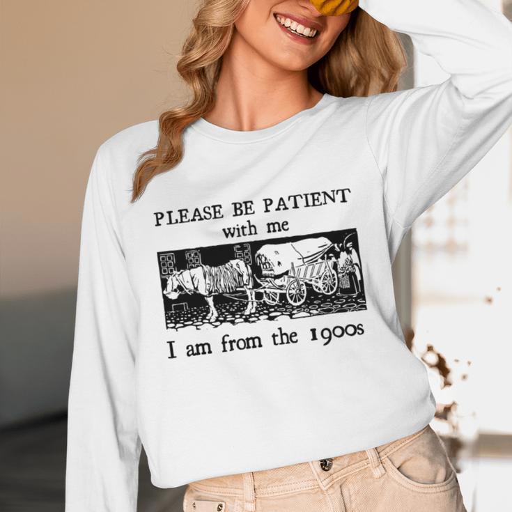 Please Be Patient With Me I'm From The 1900s Vintage Drowing Unisex Long Sleeve T-Shirt Please Be Patient With Me I'm From The 1900s Vintage Drowing Unisex Long Sleeve T-Shirt
