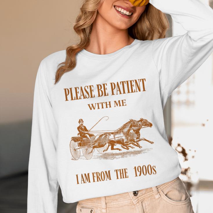 Please Be Patient With Me I'm From The 1900s Vintage Horses Unisex Long Sleeve T-Shirt