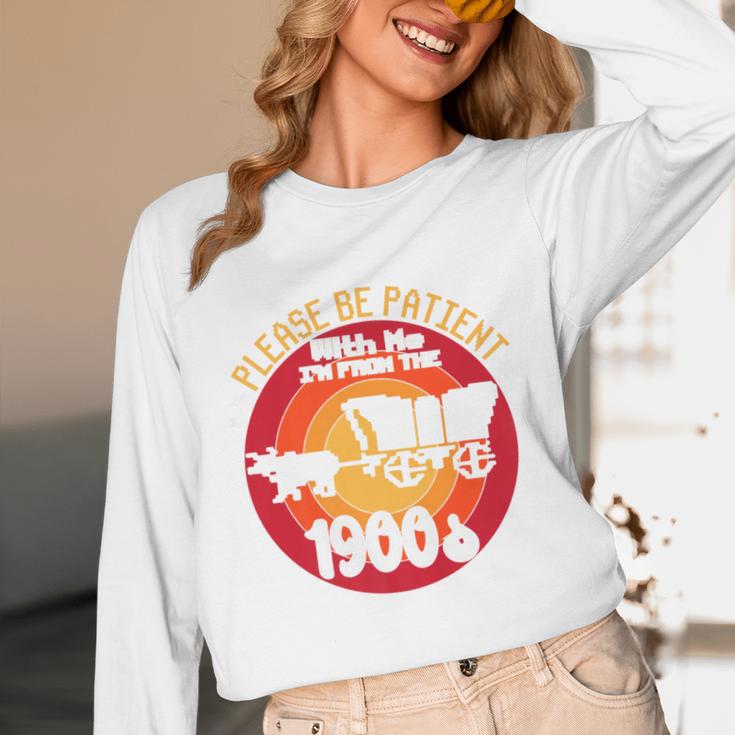 Please Be Patient With Me I'm From The 1900s Vintage Meme Premium Unisex Long Sleeve T-Shirt