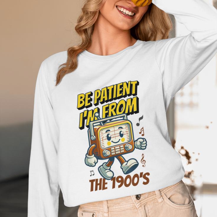 Please Be Patient With Me I'm From The 1900s Vintage Radio Unisex Long Sleeve T-Shirt