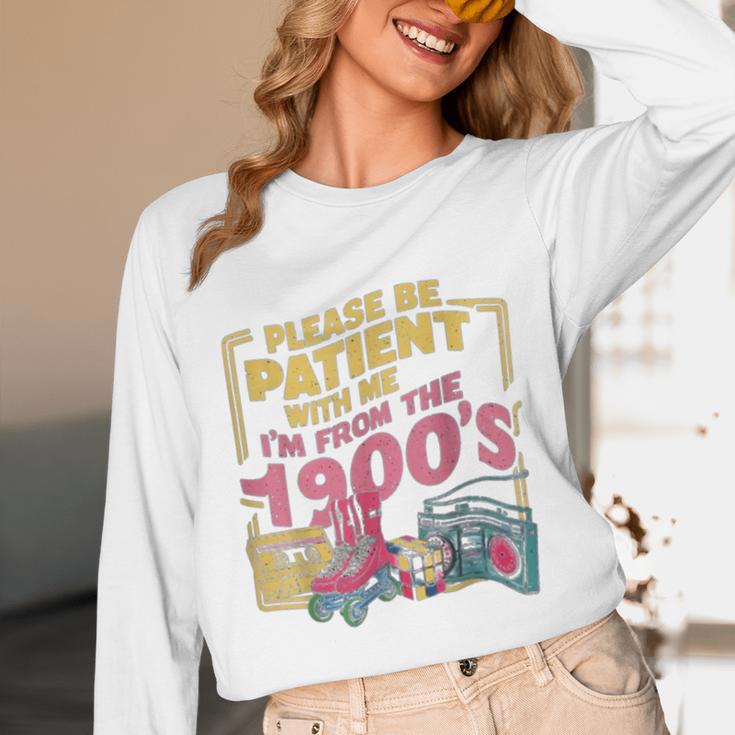 Please Be Patient With Me I'm From The 1900s Vintage Trendy Unisex Long Sleeve T-Shirt