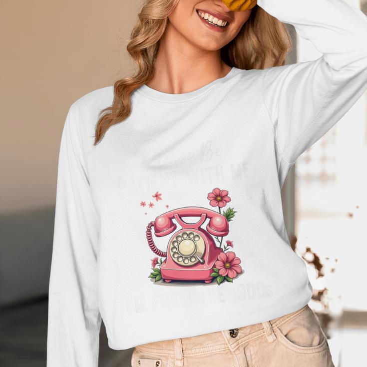 Please Be Patient With Me I'm From The 1900s Women Girl Premium Unisex Long Sleeve T-Shirt