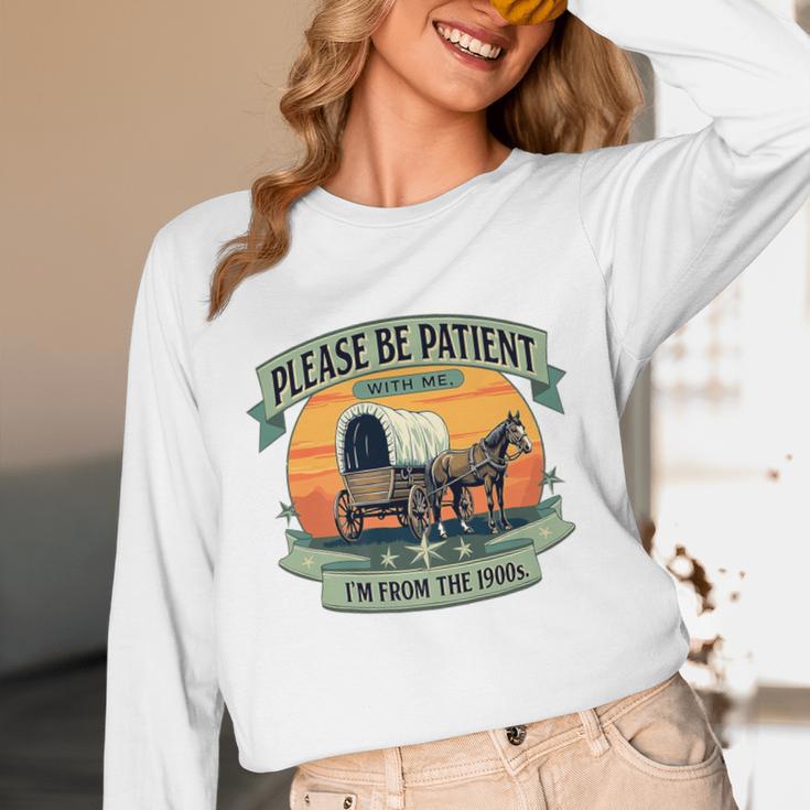 Please Be Patient With Me I'm From The 1900s Women Men Premium Unisex Long Sleeve T-Shirt