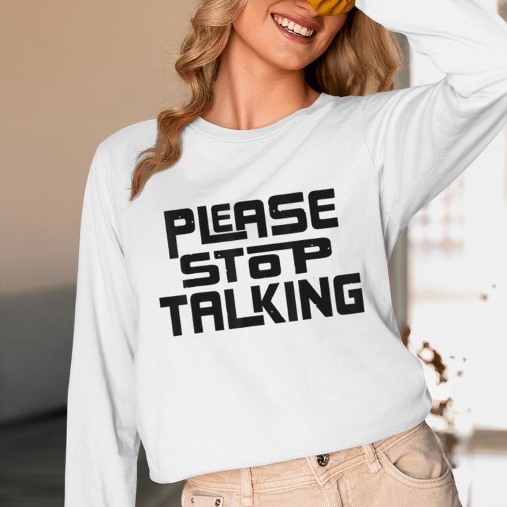 Please Stop Talking Sarcastic Introvert Humor Unisex Long Sleeve T-Shirt
